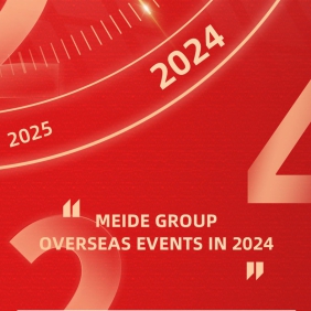 MEIDE GROUP OVERSEAS EVENTS IN 2024