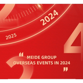 MEIDE GROUP OVERSEAS EVENTS IN 2024
